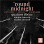 Album 'Round Midnight - Merlin: Night Bridge: XI. Lever du jour de Quatuor Ébène / Arnold Schönberg
