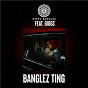 Album Banglez Ting (feat. Giggs) de Steel Banglez