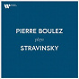 Album Pierre Boulez Plays Stravinsky de Pierre Boulez / Igor Stravinsky