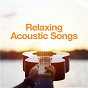 Compilation Relaxing Acoustic Songs avec James Taylor / Luke Sital Singh / The Staves / América / Judy Collins...