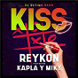 Album Kiss (El Último Beso) (feat. Kapla y Miky) de Reykon