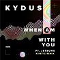Album When Am With You (feat. Jetsome) (Kinetic Remix) de Kydus