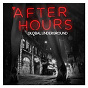 Compilation Global Underground - Afterhours avec C Duncan / Superpitcher / Gidge / Ambassadeurs / Rival Consoles...