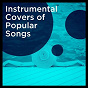 Compilation Instrumental Covers of Popular Songs avec The Funky Groove Connection / Alegra / Starlite Singers / Graham Blvd / Blue Suede Daddys...