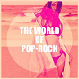 Compilation The World of Pop-Rock avec The Funky Groove Connection / The Camden Towners / Alegra / Graham Blvd / Knightsbridge...