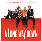 Compilation A Long Way Down - Original Motion Picture Soundtrack avec Cake / Dario Marianelli / Alabama Shakes / Matthew & the Atlas / The Irrepressibles...