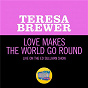 Album Love Makes The World Go Round (Live On The Ed Sullivan Show, April 15, 1962) de Teresa Brewer