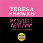 Album My Sweetie Went Away (Live On The Ed Sullivan Show, November 28, 1954) de Teresa Brewer
