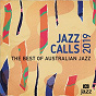 Compilation Jazz Calls 2019: The Best Of Australian Jazz avec Tony Gould / Kevin Hunt Trio / Amelia Evans / Bob Sedergreen / Ben Robertson...
