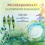 Album Piccolo, Saxo & Cie - La symphonie écologique de André Popp / François Perrier