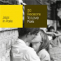 Compilation Jazz in Paris: 50 Reasons To Love Paris avec Hubert Rostaing / Quincy Jones / Bernard Peiffer & His St Germain des Pres / Max Roach / Sammy Price...