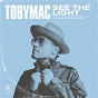 Album See The Light (Radio Version) de Tobymac