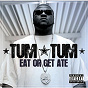 Album Eat Or Get Ate de Tum Tum