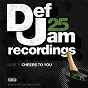 Compilation Def Jam 25, Vol. 11 - Cheers To You (Explicit Version) avec Ronald Isley / Case / Dru Hill / Playa / The Isley Brothers...