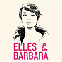 Compilation Elles & Barbara avec Juliette Armanet / Dani / Jeanne Cherhal / Julie Fuchs / Louane...