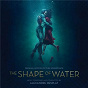 Compilation The Shape Of Water (Original Motion Picture Soundtrack) avec Madeleine Peyroux / Alexandre Desplat / Renée Fleming / Glenn Miller / Carmen Miranda...