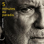 Album 5 minutes au paradis (Deluxe) de Bernard Lavilliers