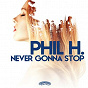 Album Never Gonna Stop de Phil H