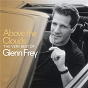 Album Above The Clouds The Very Best Of Glenn Frey de Glen Frey