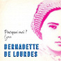 Album Pourquoi moi ? (Bernadette de Lourdes) (Extrait du spectacle musical "Bernadette de Lourdes") de Eyma