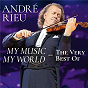 Album My Music - My World - The Very Best Of de André Rieu / Johann Strauss Orchestra