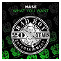 Album What You Want de Mase