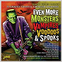 Compilation Even More Monsters, Vampires, Voodoos & Spooks - 31 Ghastly, Ghostly, Gholish Groovers avec Lee Hazlewood / Screamin' Jay Hawkins / Jalacy Hawkins / The Moontrekkers / Gary Leport...