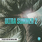 Compilation Ultra Summer 2 (The Best In Deep and Tropical House) avec Kerli / Omi / Marvin Gaye / Kygo / Steve Aoki...