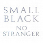 Album No Stranger de Small Black