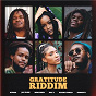 Compilation Gratitude Riddim avec Kumar / Jaz Elise / Phillip James / Samory I / Ras-I...