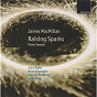 Album James MacMillan: Raising Sparks; Piano Sonata de Martyn Brabbins / John York / The Nash Ensemble / Jean Rigby / James MC Millan