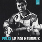 Album Félix Le Roi Heureux de Félix Leclerc