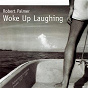 Album Woke Up Laughing de Robert Palmer