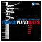 Album French Piano Duets de Laurence Fromentin / Dominique Plancade / Francis Poulenc / Claude Debussy / Maurice Ravel...