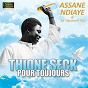 Album Thione Seck pour toujours (feat. Le Nguéweul-Gui) de Assane Ndiaye