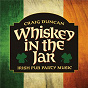 Album Whiskey In The Jar: Irish Pub Party Music de Craig Duncan