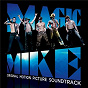 Compilation Magic Mike (Original Motion Picture Soundtrack) avec Cloud Control / Alice Russel / Countré Black / The Unknown / Black Daniel...