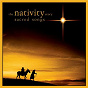 Compilation Nativity Story: Sacred Songs (Music Inspired by the Film) avec Wynonna / Jaci Velásquez / Point of Grace / Amy Grant / Natalie Grant...