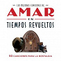 Compilation Las mejores canciones de "Amar en tiempos revueltos" avec Karina / Mónica Molina / Lola Florès / Miguel de Molina / Conchita Piquer...