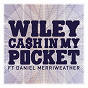 Album Cash In My Pocket ft Daniel Merriweather de Wiley