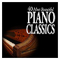 Compilation 40 Most Beautiful Piano Classics avec Léopold Hager / Frédéric Chopin / Modeste Moussorgski / Rudolf Buchbinder / Ludwig van Beethoven...