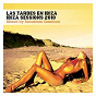 Compilation Las Tardes En Ibiza - Ibiza Sessions 2010 (Mixed by Sebastian Gamboa) avec Knee Deep / Rasmus Faber / Jamie Lewis / Mark de Clive Lowe / Jody Watley...