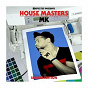 Compilation Defected Presents House Masters - MK (Second Edition) avec Rhye / Storm Queen / MK / FCL / Lee Foss...
