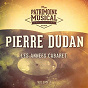 Album Les années cabaret : Pierre Dudan, Vol. 1 de Pierre Dudan