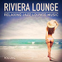 Album Riviera Lounge, Vol. 1 (Relaxing Jazz Lounge Music) de Cafe Chillout Music Club