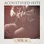 Album Acoustified Hits, Vol. 6 de Acoustic Guitar Songs