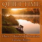 Compilation Quiet Time: Over 2 Hours of Relaxation avec Delphine / John Bickerton / John St John / Jeffery Smith / Curtis Lawyer...