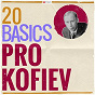 Compilation 20 Basics: Prokofiev avec Léopold Hager / Minnesota Orchestra / Stanislaw Skrowaczewski / Serge Prokofiev / Luxemburg Radio Symphony Orchestra...