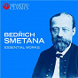 Compilation Bedrich Smetana: Essential Works avec South German Philharmonic Orchestra / János Sándor / Budapest Philharmonic Orchestra / Bedrich Smetana / Staatskapelle Berlin...