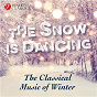 Compilation The Snow is Dancing avec Alexander Glazunov / Claude Debussy / Ralph Vaughan Williams / Isaac Albéniz / Antonio Vivaldi...